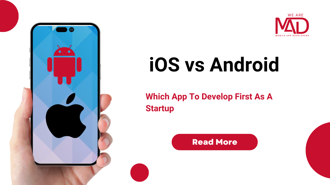 iOS vs Android: Which App To Develop First As A Startup